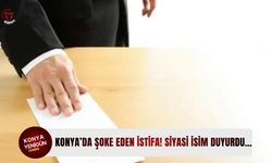 Konya’da şoke eden istifa! Siyasi isim duyurdu…