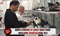 Konya Ayakkabı ve Çanta Moda Fuarı kapılarını ziyaretçilerine açtı