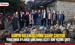Konya'da Yeraltında aylarca saklanan lezzet gün yüzüne çıktı