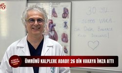 Ömrünü kalplere adadı! 26 bin vakaya imza attı