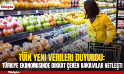 TÜİK yeni verileri duyurdu: Türkiye ekonomisinde dikkat çeken rakamlar netleşti