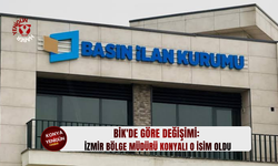 BİK'de göre değişimi: İzmir Bölge Müdürü Konyalı o isim oldu