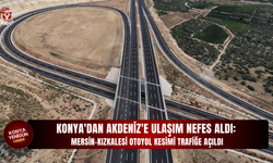 Konya'dan Akdeniz'e ulaşım nefes aldı: Mersin-Kızkalesi otoyol kesimi trafiğe açıldı