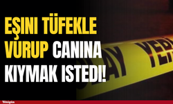 Evden silah sesleri yükseldi; eşini tüfekle vurdu!