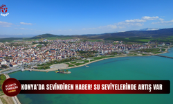 Konya'da sevindiren haber! Su seviyelerinde artış var