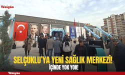Selçuklu’ya yeni sağlık merkezi! İçinde yok yok!