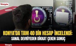Konya’da 40 bin hesap incelendi: Sanal devriyeden dikkat çeken sonuç