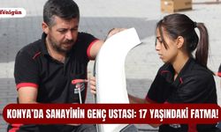 Konya’da sanayinin genç ustası: 17 yaşındaki Fatma!