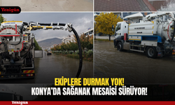 Konya'da ekiplerin sağanak mesaisi sürüyor