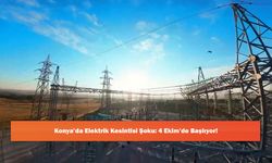 Konya’da Elektrik Kesintisi Şoku: 4 Ekim’de Başlıyor!