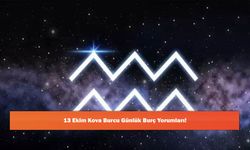 13 Ekim Kova Burcu Günlük Burç Yorumları!
