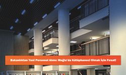 Bakanlıktan Yeni Personel Alımı: Muğla’da Kütüphaneci Olmak İçin Fırsat!