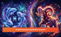 27 Ekim Kova Burcu Günlük Burç Yorumları!