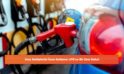 Araç Sahiplerini Üzen Gelişme: LPG’ye Bir Zam Daha!