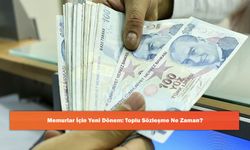 Memurlar İçin Yeni Dönem: Toplu Sözleşme Ne Zaman?