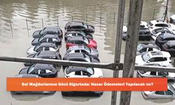Sel Mağdurlarının Gözü Sigortada: Hasar Ödemeleri Yapılacak mı?