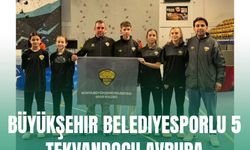 Büyükşehir Belediyesporlu 5 tekvandocu Avrupa Şampiyonası’nda ülkemizi temsil edecek