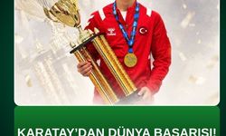 Karatay’dan dünya başarısı! Şampiyonlukla döndü…