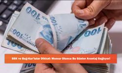 SSK ve Bağ-Kur’lular Dikkat: Memur Olunca Bu Günler Avantaj Sağlıyor!
