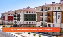 TOKİ’de İndirim Kampanyası İçin Geri Sayım: 15 Gün Kaldı!