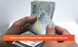 Maaşını VakıfBank’a Taşıyana Müjde: Promosyon İçin 4 Seçenek!