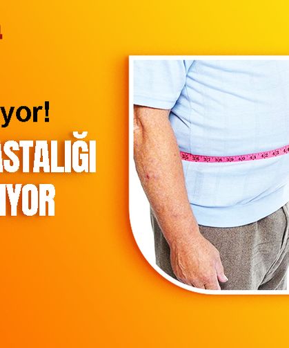 Türkiye'de obezite giderek yaygınlaşıyor!