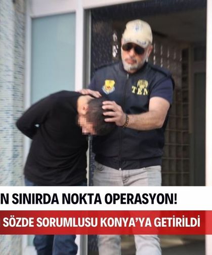 MİT’ten sınırda kritik operasyon: DAEŞ’in sözde üst düzey sorumlusu kıskıvrak yakalanarak Konya'ya getirildi!