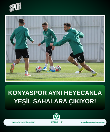 Konyaspor aynı heyecanla yeşil sahalara çıkıyor!