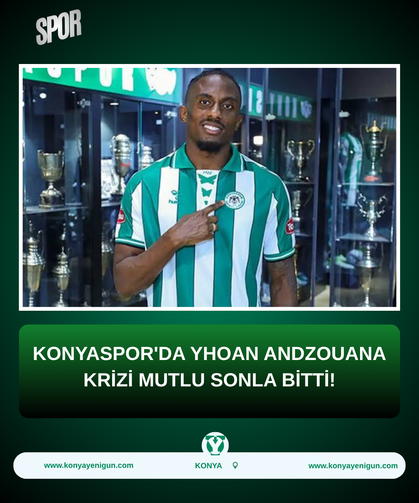 Konyaspor'da Yhoan Andzouana krizi mutlu sonla bitti!