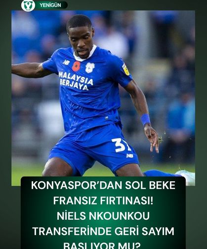 Konyaspor’dan sol beke Fransız fırtınası: Niels Nkounkou transferinde geri sayım başlıyor mu?