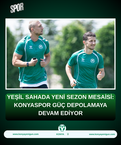Yeşil sahada yeni sezon mesaisi: Konyaspor güç depolamaya devam ediyor