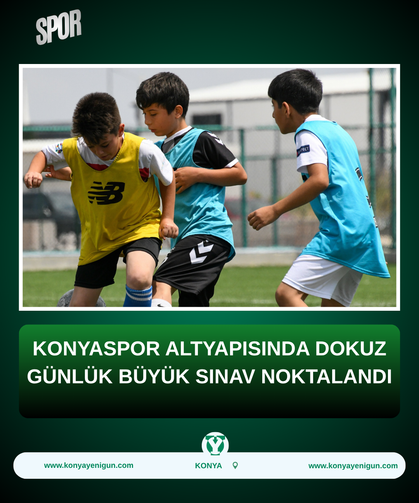 Konyaspor altyapısında dokuz günlük büyük sınav noktalandı