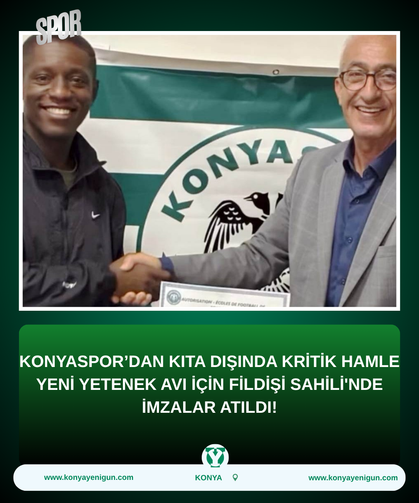 Konyaspor’dan kıta dışında kritik hamle: Yeni yetenek avı için Fildişi Sahili'nde imzalar atıldı!
