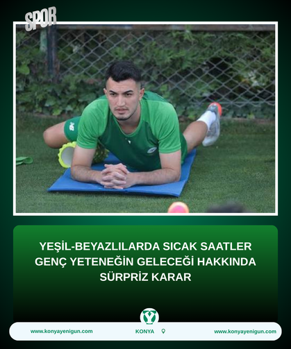 Yeşil-beyazlılarda sıcak saatler: Genç yeteneğin geleceği hakkında sürpriz karar