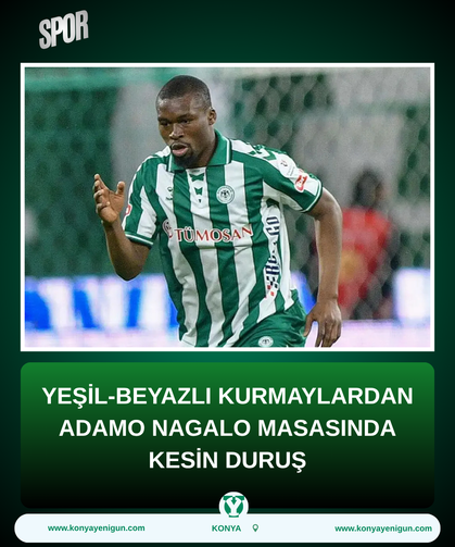 Yeşil-beyazlı kurmaylardan Adamo Nagalo masasında kesin duruş