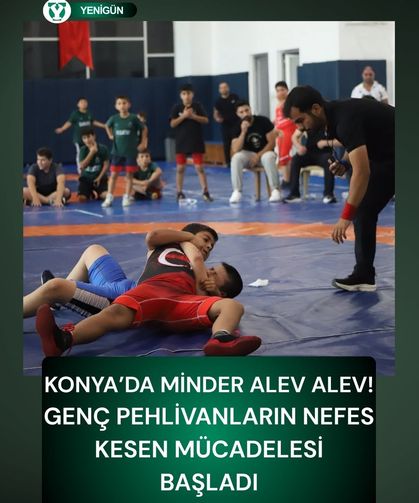 Konya’da minder alev alev! Genç pehlivanların nefes kesen mücadelesi başladı