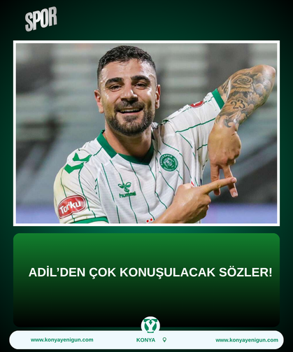 Adil’den çok konuşulacak sözler!