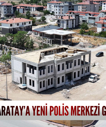 Karatay'a yeni polis merkezi geliyor