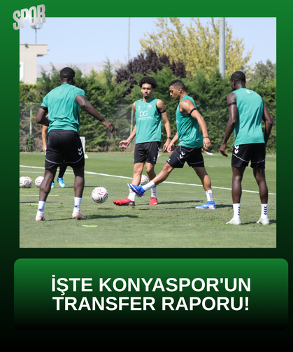 İşte Konyaspor'un transfer raporu!