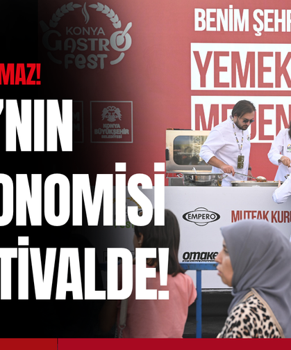 Konya’nın gastronomisi bu festivalde!