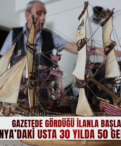 Gazetede gördüğü ilanla başladı! Konya’daki usta 30 yılda 50 gemi yaptı