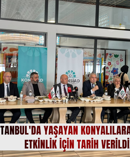 İstanbul'da yaşayan Konyalılara müjde: Etkinlik için tarih verildi!