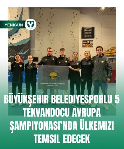 Büyükşehir Belediyesporlu 5 tekvandocu Avrupa Şampiyonası’nda ülkemizi temsil edecek