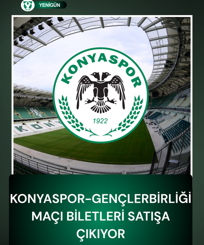 Konyaspor-Gençlerbirliği maçı biletleri satışa çıkıyor