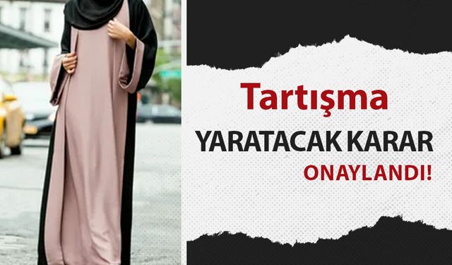Danıştay onayladı, o kıyafet artık yasak!