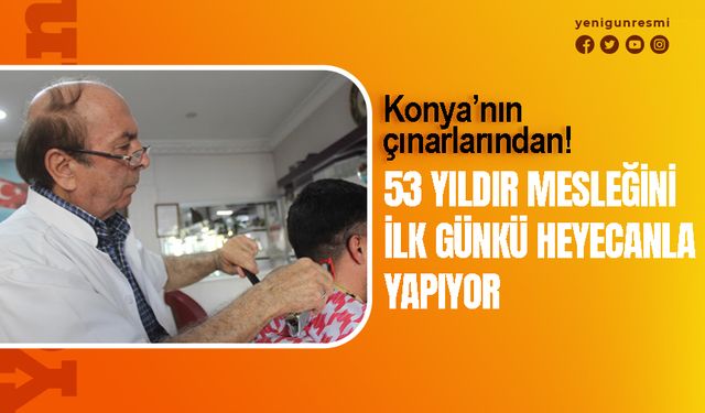 53 yıldır berberlik yapıyor