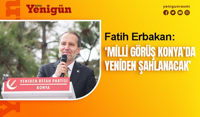 Fatih Erbakan Konya'da konuştu