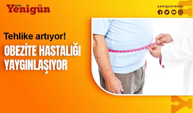 Türkiye'de obezite giderek yaygınlaşıyor!