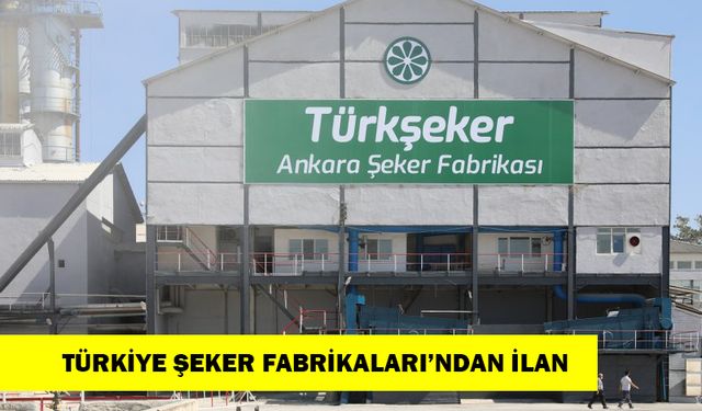 TÜRKİYE ŞEKER FABRİKALARI'NDAN İLAN