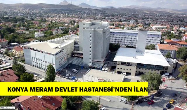 KONYA MERAM DEVLET HASTANESİ'NDEN İLAN